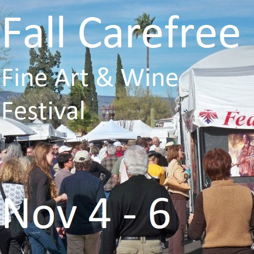 Fall Carefree Fine Art & Wine Festival Nov 4 - 6